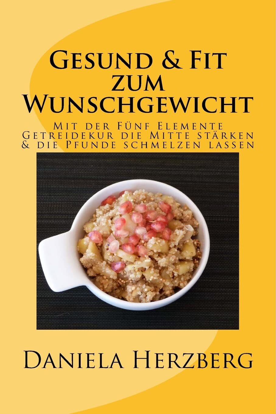 Daniela Herzberg - Gesund und fit zum Wusnchgewicht